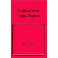 Cardiovascular Plaque Rupture by Brown; David, 9780824702762
