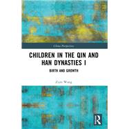 Children in the Qin and Han Dynasties I by Zijin Wang, 9781040422762