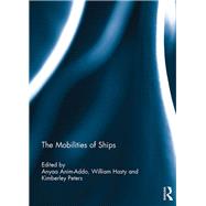 The Mobilities of Ships by Anim-Addo; Anyaa, 9781138082762