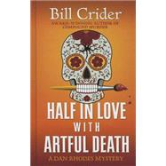 Half in Love With Artful Death by Crider, Bill, 9781410472762