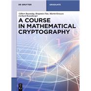 A Course in Mathematical Cryptography by Baumslag, Gilbert; Fine, Benjamin; Kreuzer, Martin; Rosenberger, Gerhard, 9783110372762