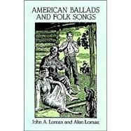 American Ballads and Folk Songs by Lomax, John A.; Lomax, Alan, 9780486282763