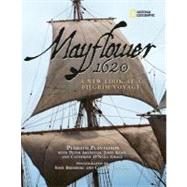 Mayflower 1620 A New Look at a Pilgrim Voyage by Plantation, Plimoth; Brimberg, Sisse; Kemp, John; Arenstam, Peter; Grace, Catherine O'Neill, 9780792262763