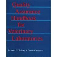 Quality Assurance Handbook for Veterinary Laboratories by Bellamy, James E. C.; Olexson, Dennis W., 9780813802763