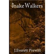 Snake Walkers by Prewitt, J. Everett, 9780976192763