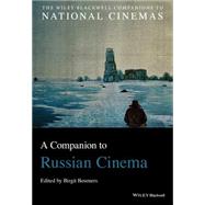 A Companion to Russian Cinema by Beumers, Birgit, 9781118412763