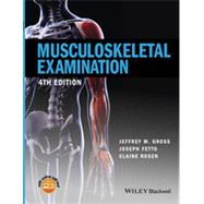 Musculoskeletal Examination by Gross, Jeffrey M.; Fetto, Joseph; Rosen, Elaine, 9781118962763