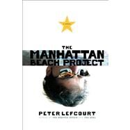 The Manhattan Beach Project A Novel by Lefcourt, Peter, 9781416572763