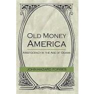 Old Money America by Forbes, John, 9781450202763