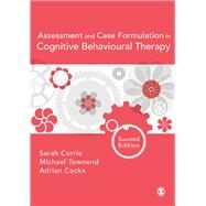 Assessment and Case Formulation in Cognitive Behavioural Therapy by Corrie, Sarah; Townend, Michael; Cockx, Adrian, 9781473902763