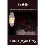 La Silla / The chair by Gray, Emma Jayne, 9781499742763