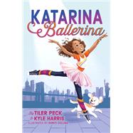 Katarina Ballerina by Peck, Tiler; Harris, Kyle; Collina, Sumiti, 9781534452763