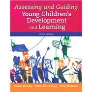 Assessing and Guiding Young Children's Development and Learning by McAfee, Oralie; Leong, Deborah J.; Bodrova, Elena, 9780133802764
