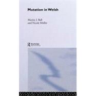 Mutations in Welsh by Ball, Martin J.; Mller, Nicole, 9780203192764