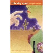 this dry spell by keegon schuett, Jeremy O Harris, 9780300282764