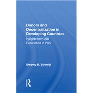 Donors And Decentralization In Developing Countries by Schmidt, Gregory D., 9780367162764