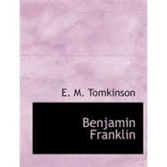 Benjamin Franklin by Tomkinson, E. M., 9780554722764