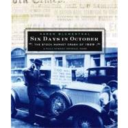 Six Days in October : The Stock Market Crash of 1929; A Wall Street Journal Book for Children by Blumenthal, Karen, 9780689842764