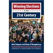Winning Elections in the 21st Century by Simpson, Dick; O'Shaughnessy, Betty; Schakowsky, Jan, 9780700622764