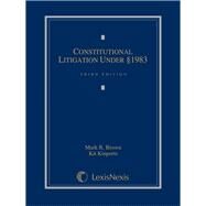 Constitutional Litigation Under Section 1983 by Brown, Mark; Kinports, Kit, 9780769892764