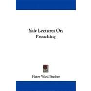 Yale Lectures on Preaching by Beecher, Henry Ward, 9781430492764
