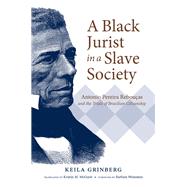 A Black Jurist in a Slave Society by Grinberg, Keila; Mcguire, Kristin M.; Weinstein, Barbara, 9781469652764