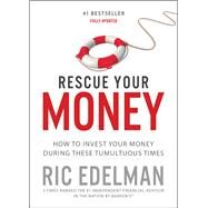Rescue Your Money How to Invest Your Money During these Tumultuous Times by Edelman, Ric, 9781501152764