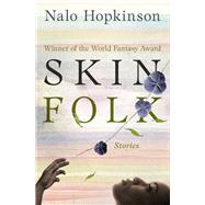 Skin Folk by Hopkinson, Nalo, 9781504052764
