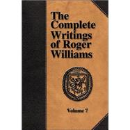 The Complete Writings of Roger Williams by Williams, Roger, 9781579782764