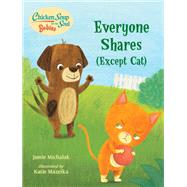 Chicken Soup for the Soul BABIES: Everyone Shares (Except Cat) A Book About Sharing by Michalak, Jamie; Mazeika, Katie, 9781623542764