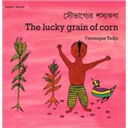 The Lucky Grain of Corn (EnglishBengali) by Tadjo, Veronique; Tadjo, Veronique; Datta, Kanai, 9781840592764