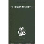 Focus on Macbeth by Brown,John Russell, 9780415352765
