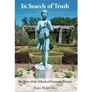 In Search of Truth The Story of the School of Economic Science by Hodgkinson, Brian, 9780856832765