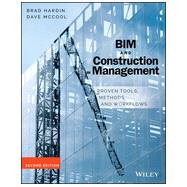 BIM and Construction Management Proven Tools, Methods, and Workflows by Hardin, Brad; Mccool, Dave, 9781118942765