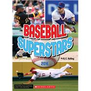Baseball Superstars 2016 by Kelley, K. C., 9781338032765