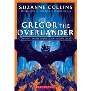 Gregor the Overlander (The Underland Chronicles #1: New Edition) by Collins, Suzanne, 9781338722765