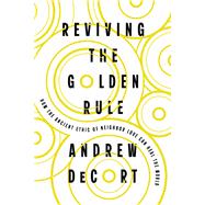 Reviving the Golden Rule by Andrew DeCort, 9781514012765
