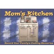 Mom's Kitchen : Record Your Family's Cooking Memories by Diresta, David, 9781558672765