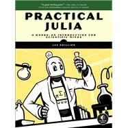 Practical Julia by Phillips, Lee, 9781718502765