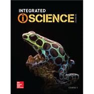 Integrated iScience, Course 1, Student Edition by McGraw-Hill Education, 9780076772766