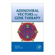 Adenoviral Vectors for Gene Therapy by Curiel, David T., 9780128002766