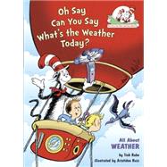 Oh Say Can You Say What's the Weather Today? by RABE, TISHRUIZ, ARISTIDES, 9780375822766