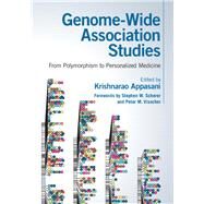Genome-wide Association Studies by Appasani, Krishnarao; Scherer, Stephen W.; Visscher, Peter M., 9781107042766
