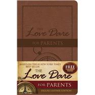 The Love Dare for Parents Deluxe Leather Edition by Kendrick, Stephen; Kendrick, Alex, 9781433682766