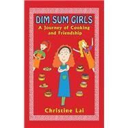 Dim Sum Girls by Lai, Christine, 9781482882766