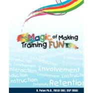 The Magic of Making Training Fun! by Palan, R., 9781599322766