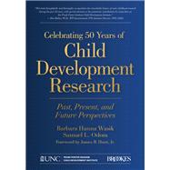 Celebrating 50 Years of Child Development Research by Wasik, Barbara; Odom, Samuel L.; Hunt, James B., 9781681252766