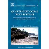 Quaternary Coral Reef Systems : History, Development Processes and Controlling Factors by Montaggioni, L.f.; Braithwaite, Colin, 9780080932767