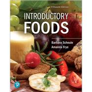 Introductory Foods by Scheule, Barbara, Ph.D., RDN; Frye, Amanda, MS, RDN, 9780134552767