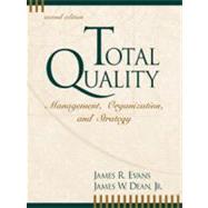 Total Quality Management, Organization and Strategy by Evans, James R.; Dean, Jr., James W., 9780324012767